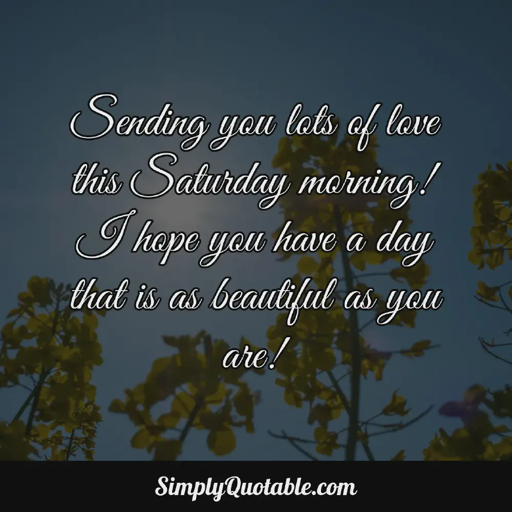 250+ Good Morning Saturday Blessings, Quotes, & Images | Simply Quotable